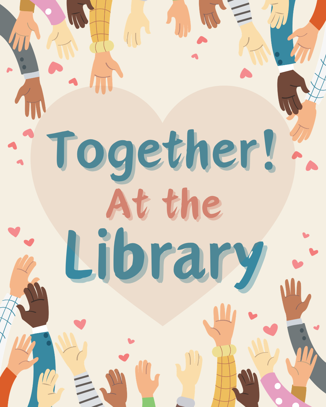Graphic with illustrated hands and text “Together! At the Library.”