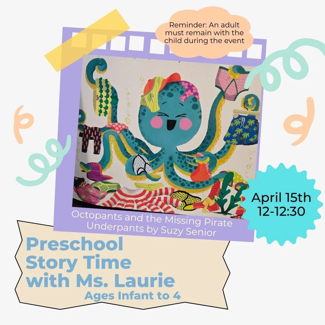 Image of the story time flyer for the book "Octopants and the Missing Pirate Underpants" by Suzy Senior being read on April 15, 2026 at 12:00pm