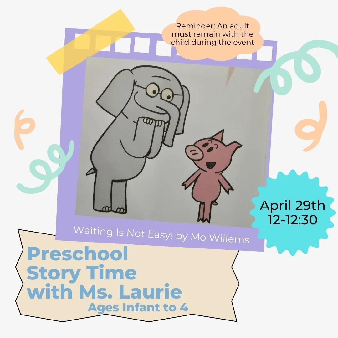 Image of the story time flyer for the book "Waiting Is Not Easy" by Mo Willems being read on April 29, 2026 at 12:00pm