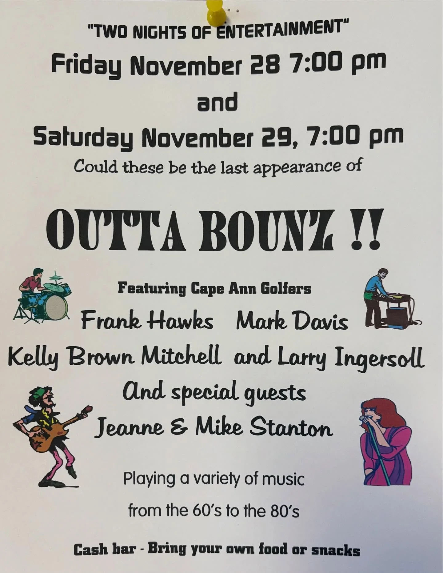 Save the dates for the 3rd annual live music event 'Outta Bounz!! Two night, so take your pick or come to both!! Friday and Saturday night Thanksgiving weekend at The Fairway Pub at The Cape Ann Golf Course 🎼🎸