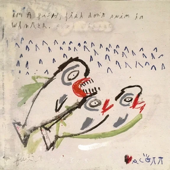 Fish Don't Swim In Winter, Fuck Winter.  SOLD