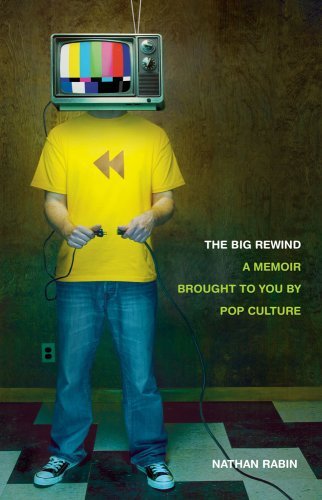 The Big Rewind, A Memoir Brought to You By Pop Culture