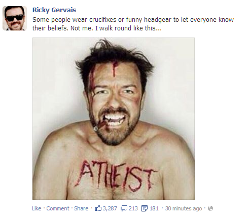 I wouldn't have a problem with Ricky Gervais' atheism if he wasn't constantly shoving it in my face. 