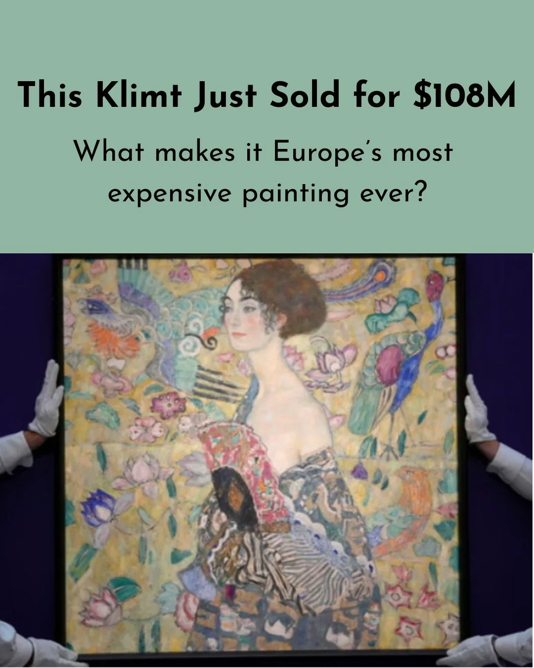 Gustav Klimt’s Dame mit Fächer (Woman with Fan) just sold for $108.4 million, breaking the record for the most expensive artwork ever auctioned in Europe.
What makes Klimt’s work so valuable — and what's so special about this