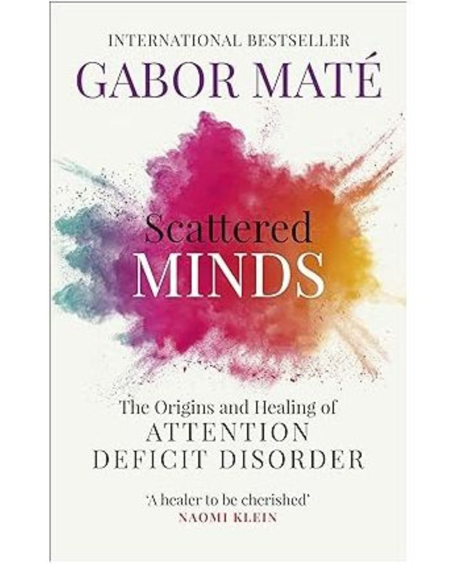 Scattered Minds: The Origins and Healing of Attention Deficit Disorder
