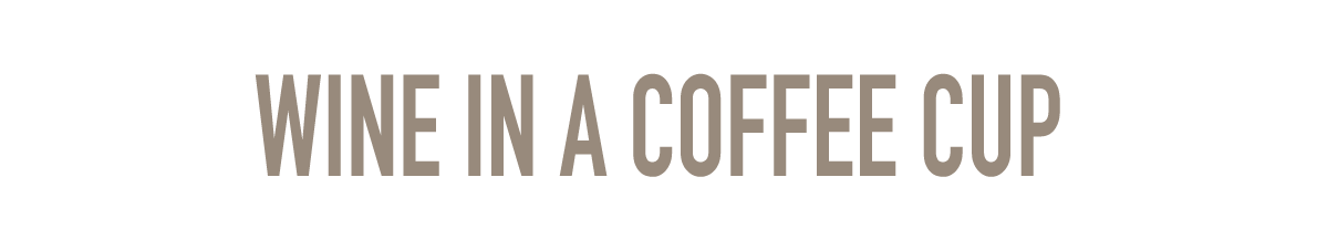 wine in a coffee cup.png