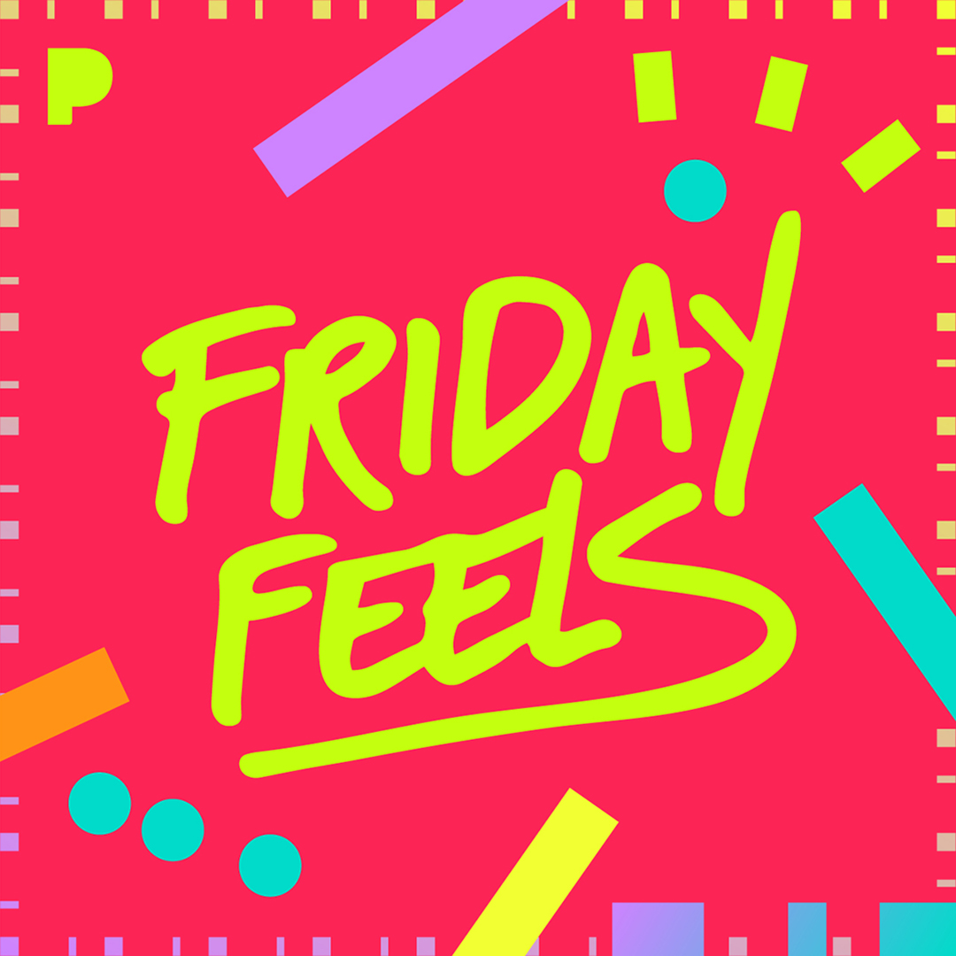Copy of Friday Feels