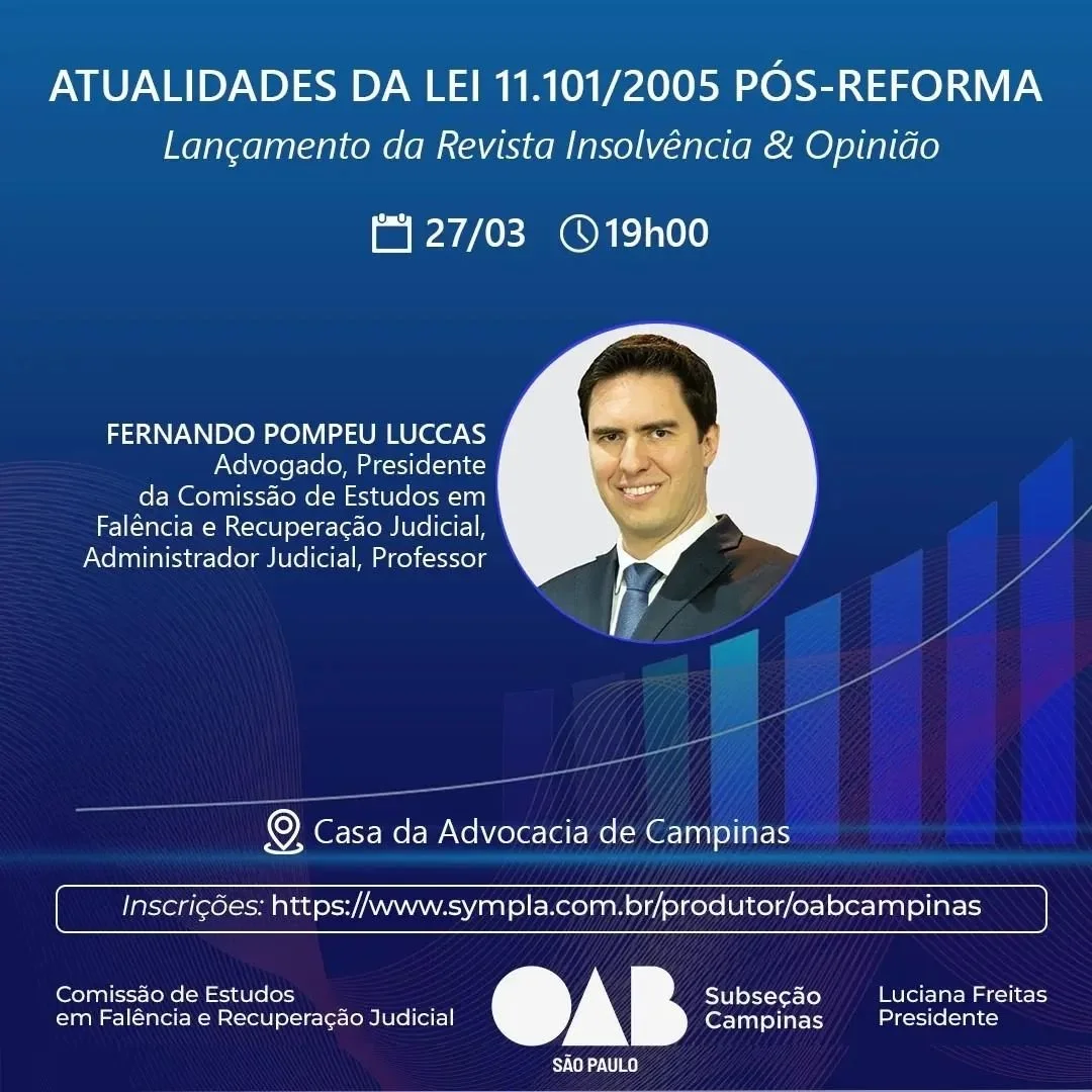 Nosso sócio-diretor, Dr. Fernando Pompeu Luccas, palestrará no próximo dia 27/03 (quarta-feira), às 19h, na Sede da OAB/Campinas.