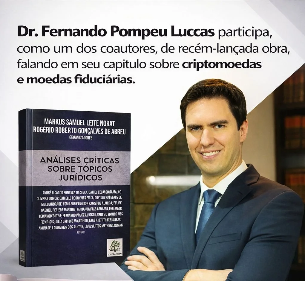 Nosso Sócio-Diretor, Dr. Fernando Pompeu Luccas, participou de obra recém-lancada, falando sobre os aspectos jurídicos e econômicos das criptomoedas e moedas fiduciárias