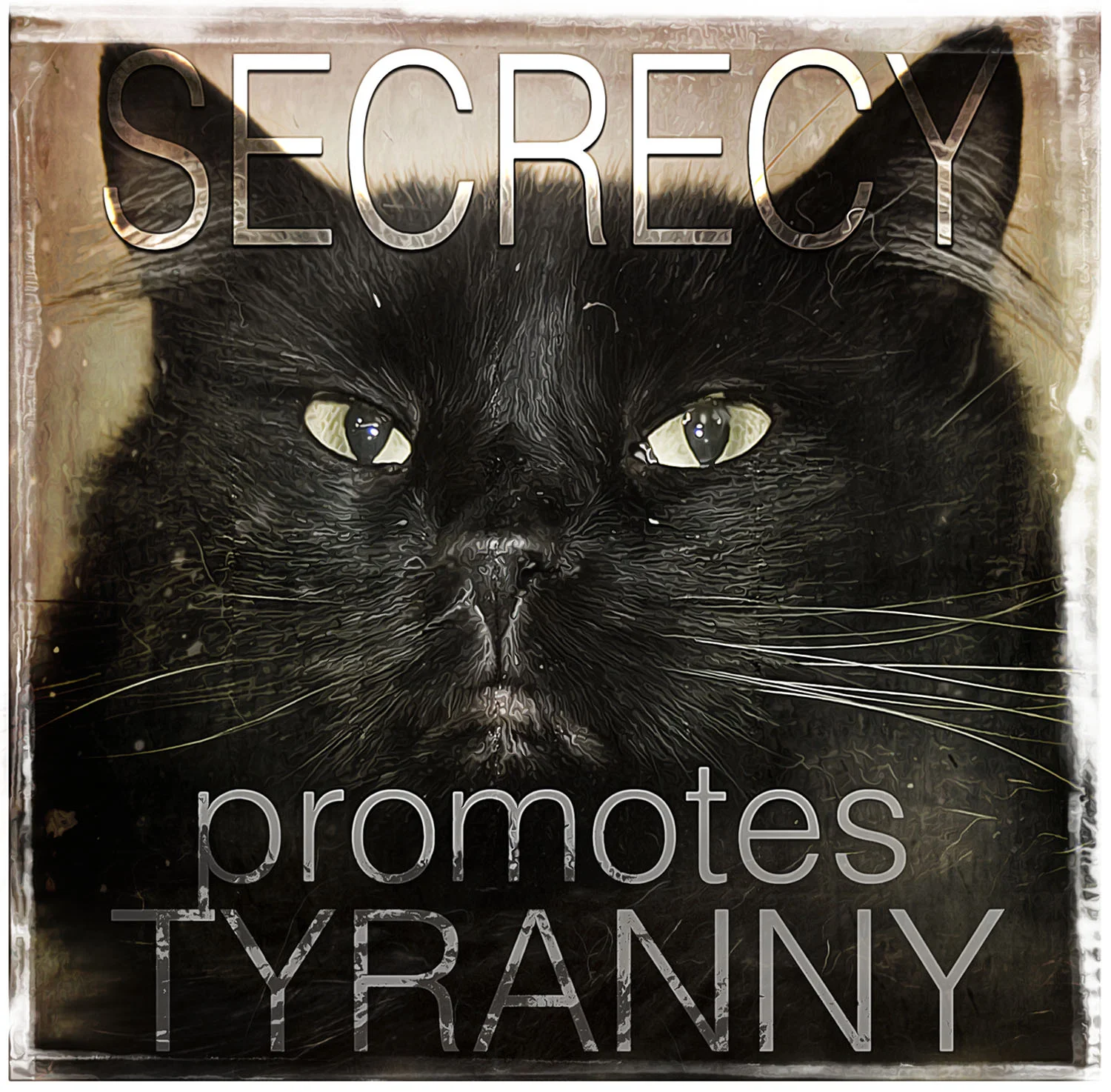 Secrecy Promotes Tyranny