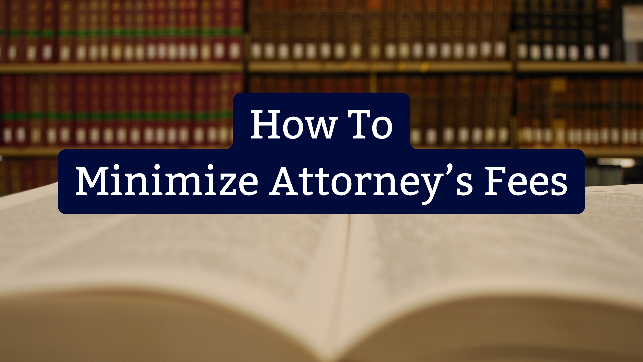 How to Minimize Attorney Fees in a Colorado Divorce or Custody Case