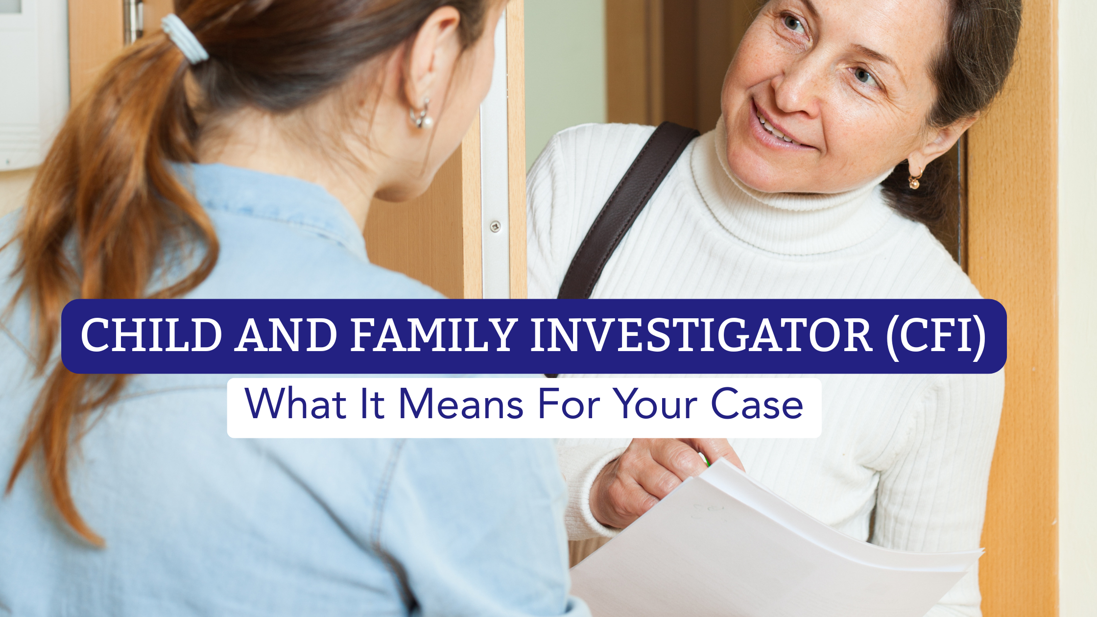 What Is a Child and Family Investigator (CFI) in Colorado?