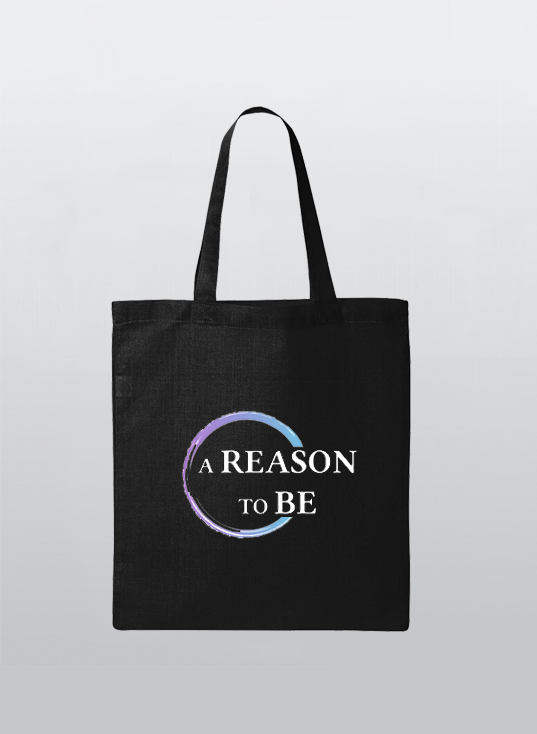 A Reason To Be Tote Bag