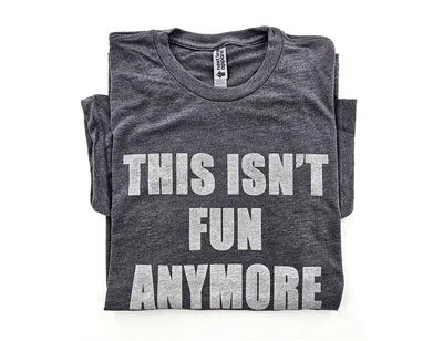 This Isn't Fun Anymore Tee