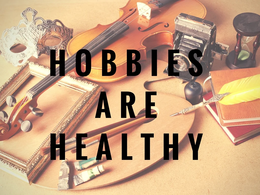 HOBBIES-ARE-HEALTHY.jpg