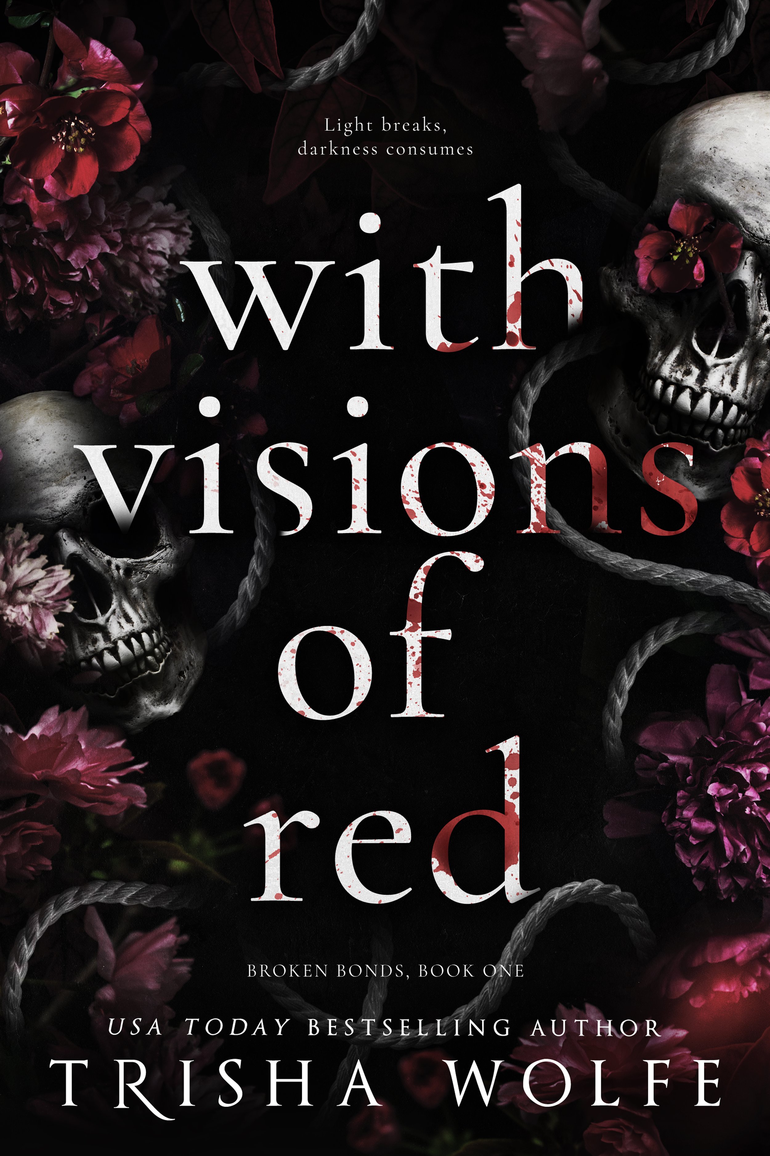 With Visions of Red: Broken Bonds, Book One