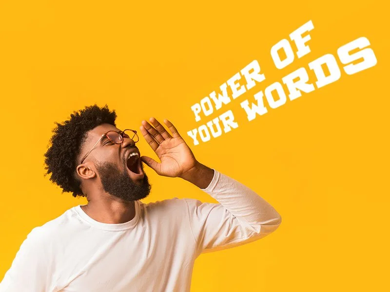 The Power of Your WORDS 🗣  (3min)