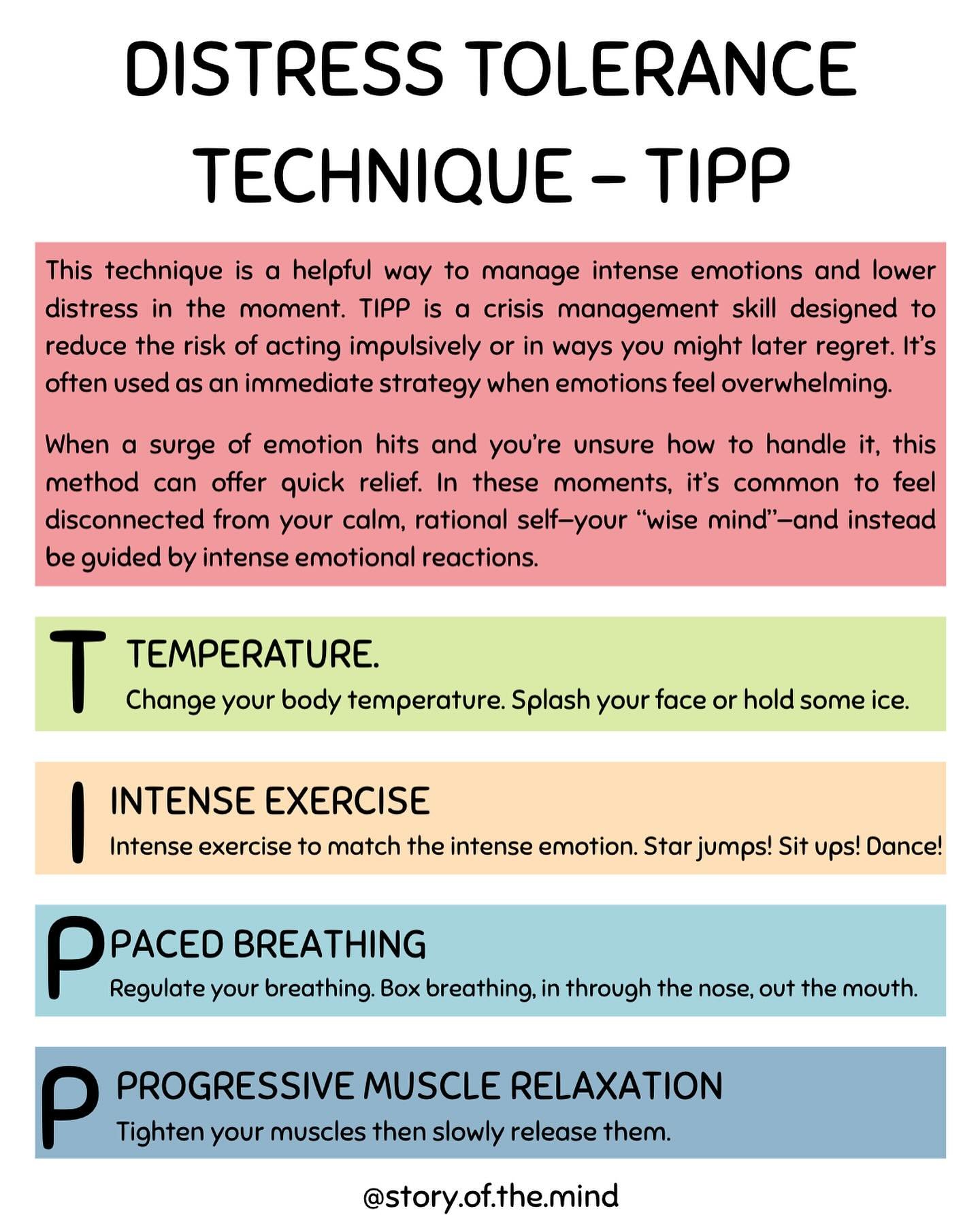 This technique is a helpful way to manage intense emotions and lower distress in the moment. TIPP is a crisis management skill designed to reduce the risk of acting impulsively or in ways you might later regret. It&rsquo;s often used as an immediate 