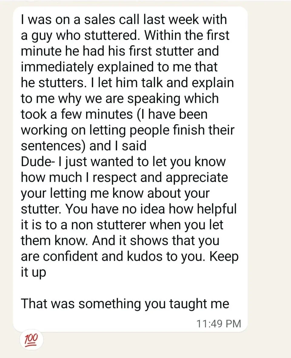 my friend sent me text. about his sales call with a person who stutters - being open about it. it made a strong positive impression