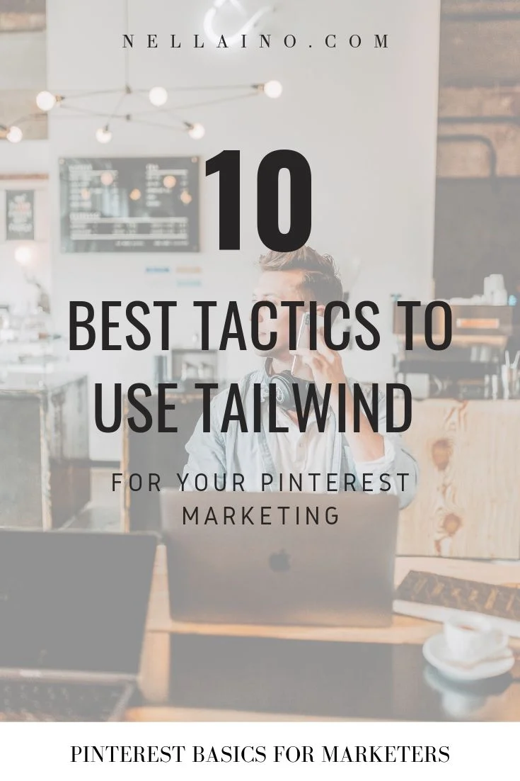 10 ways Tailwind boosts your blog and business website traffic. Tailwind helps to drive traffic and improves your ROI. Learn how to do it: www.nellaino.com #pinterestmarketing #tailwind