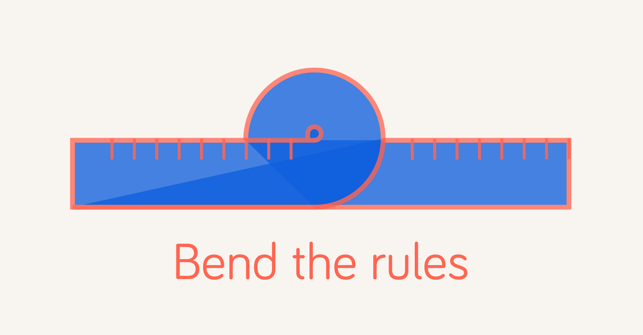 Bend the rules, don't break them