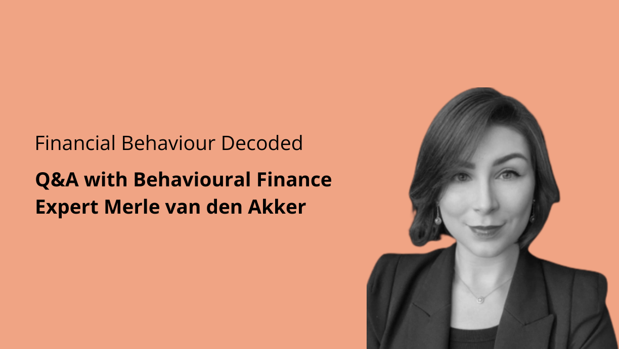 Financial Behaviour Decoded: Q&A with Behavioural Finance Expert Merle van den Akker - Part Two