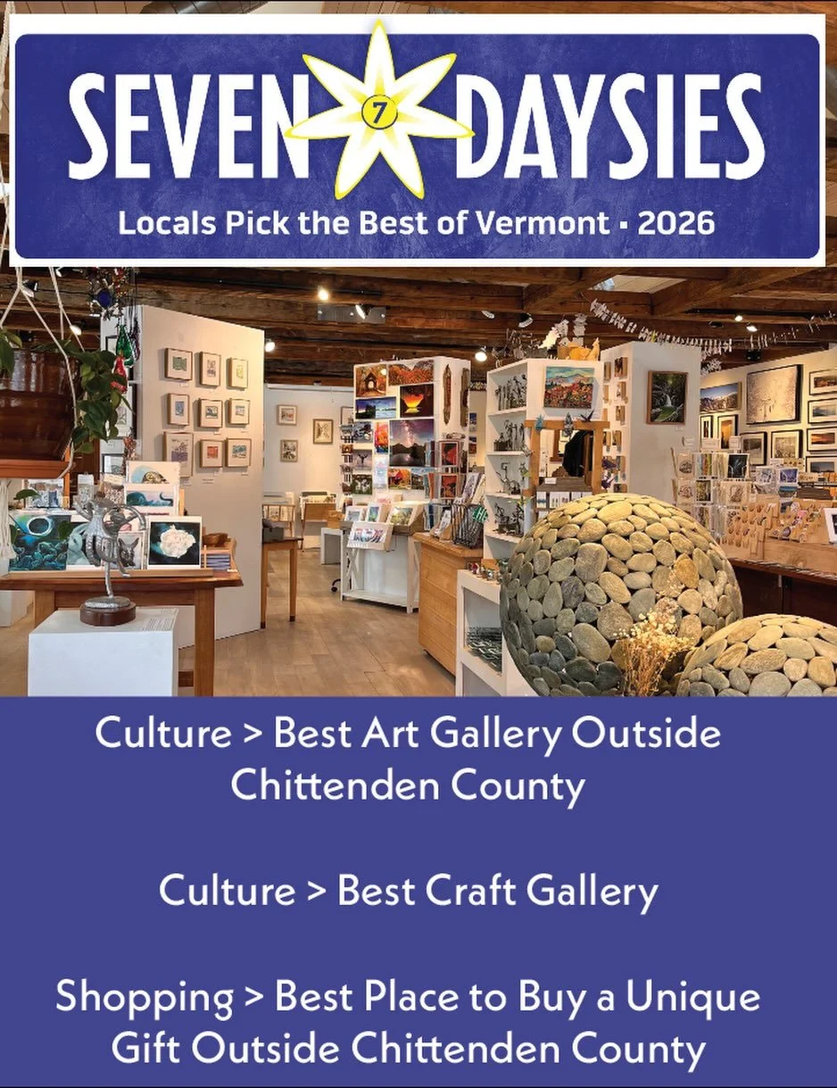 It&rsquo;s that time of year again! Please consider nominating the Northwood Gallery in the Seven Daysies for:

Culture > Best Art Gallery Outside Chittenden County
Culture > Best Craft Gallery
Shopping > Best Place to buy a unique gift Outs