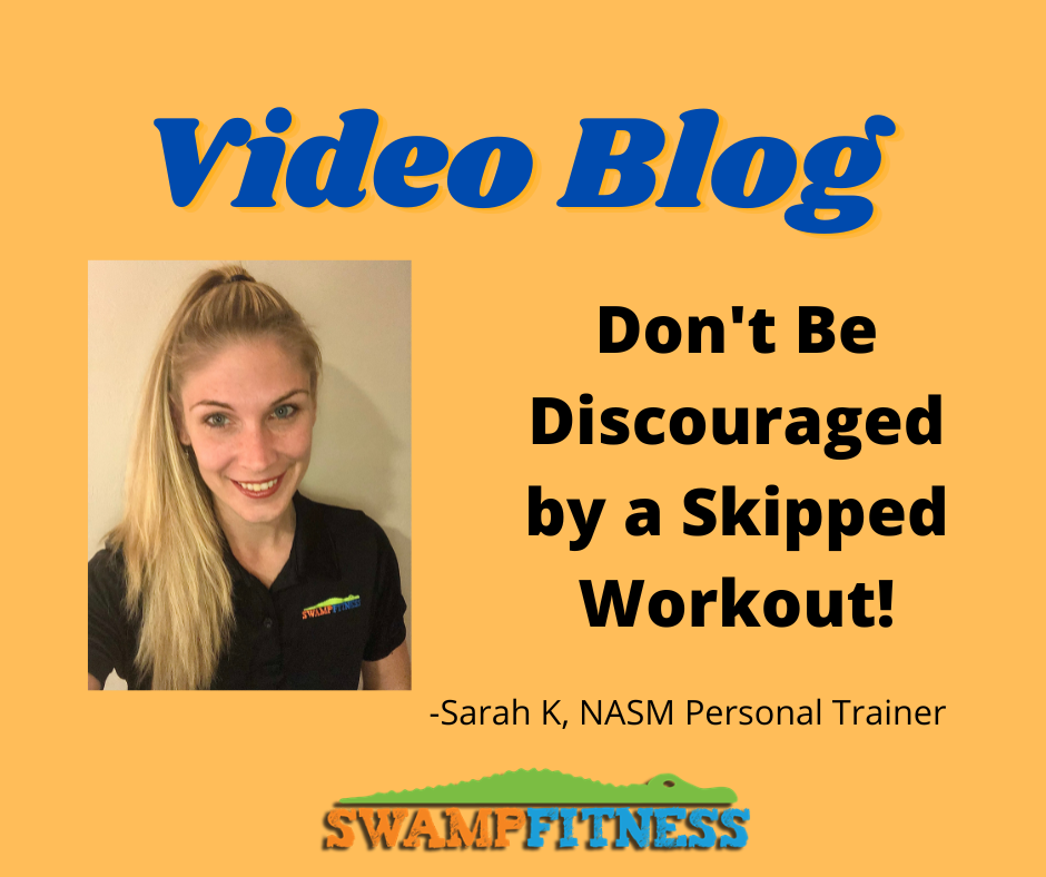 Don't Be Discouraged by a Skipped Workout!