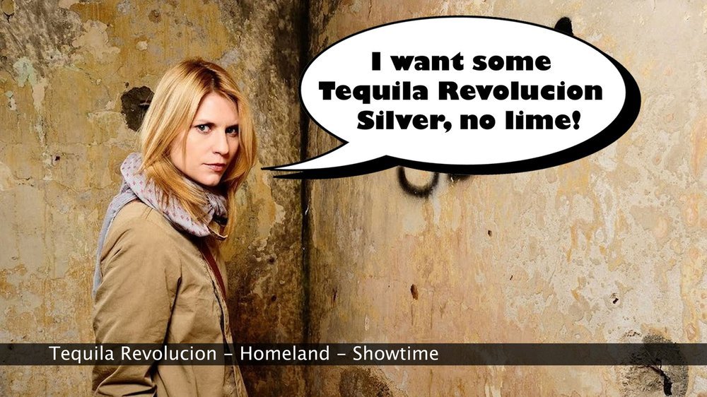 Tequila Revolucion Product Placement - Homeland - Showtime