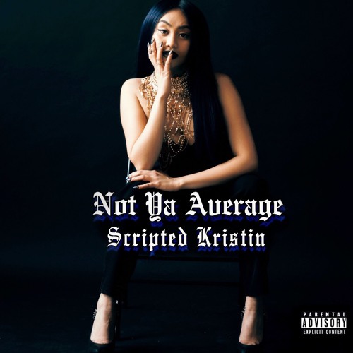 "Not Ya Average" (SINGLE) - Scripted Kristin