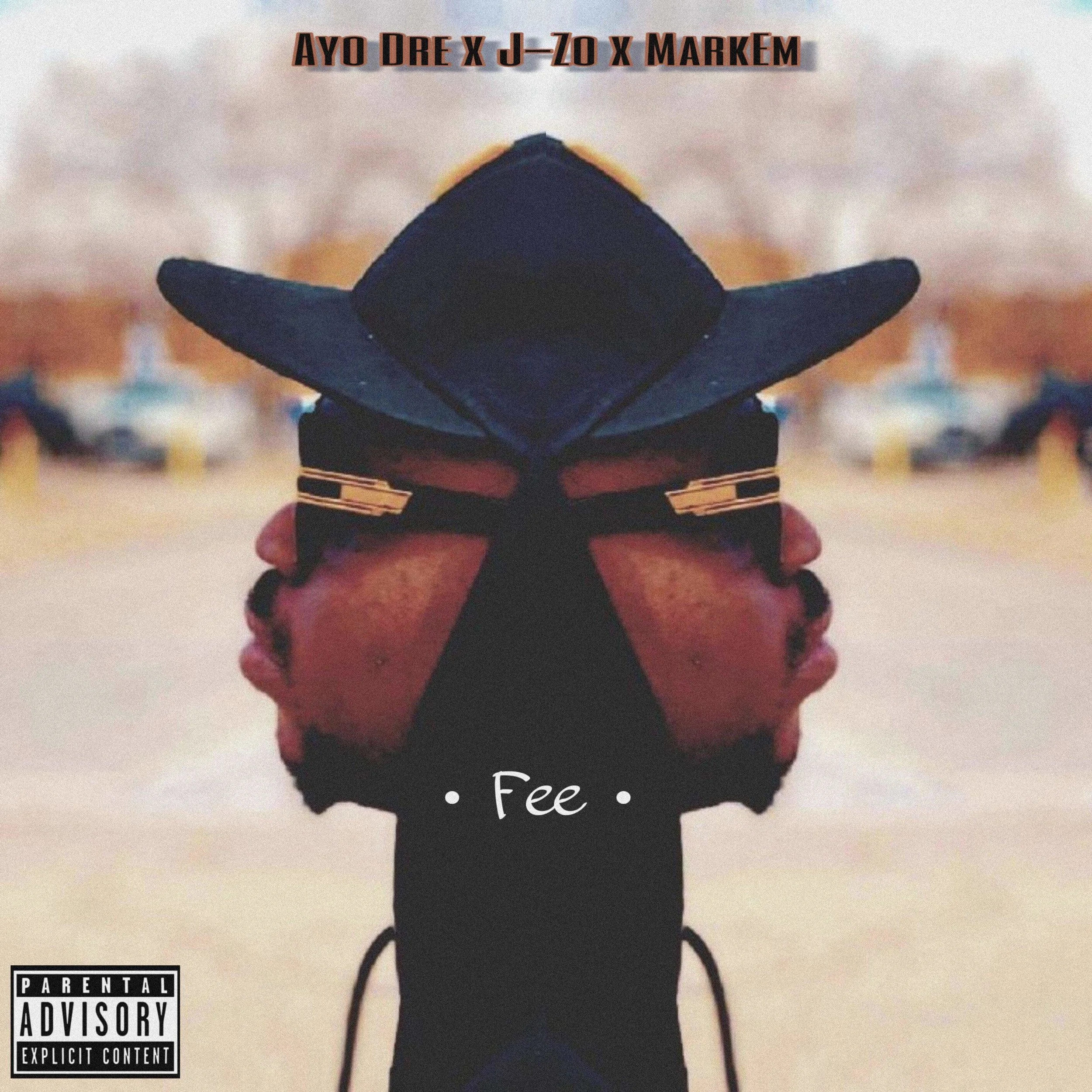  Fee - Ayo Dre  feat. MarkEm &amp; J-Zo (Prod. T-Nice)