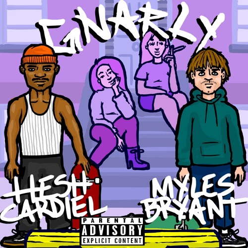 GNARLY - Hesh Cardiel (Feat. Myles Bryant) [Prod. Charlie Shuffler]