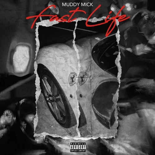 MUDDY MICK - FA$T LIFE EP 