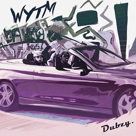 Dubzy - W.Y.T.M (Official Music Video)