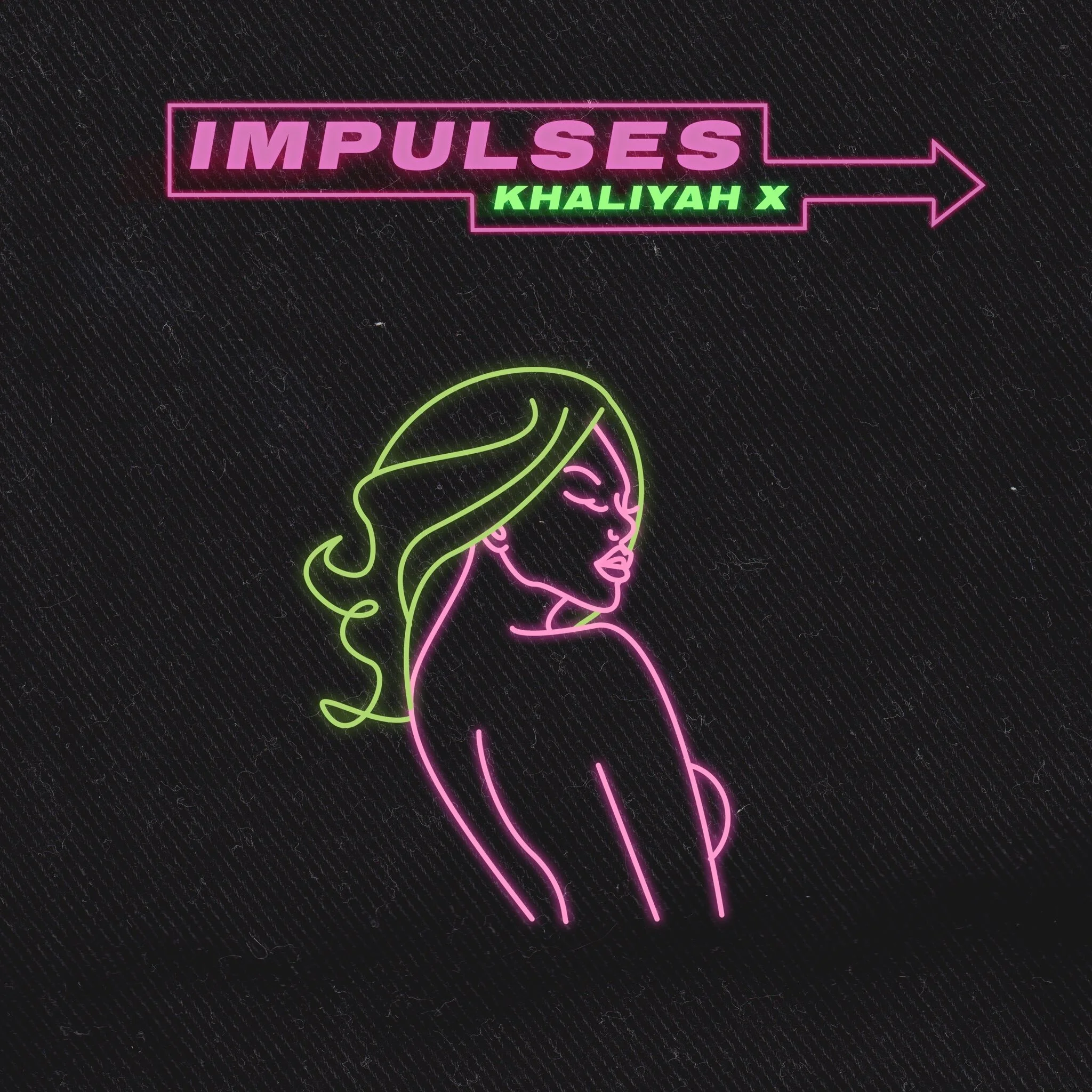 “Impulses”  - Khaliyah X