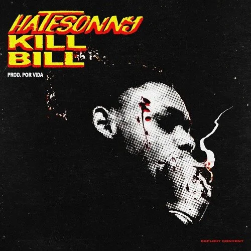 Hatesonny- KILL BILL (p. POR VIDA)