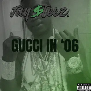 “Gucci in ‘06” (Freestyle) - Jay $teez