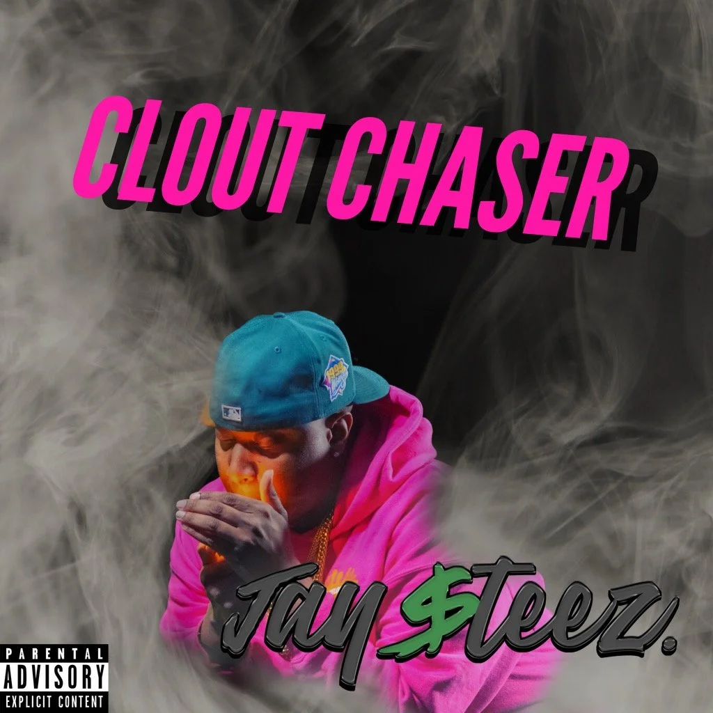 Jay $teez - Clout Chasers (Single)