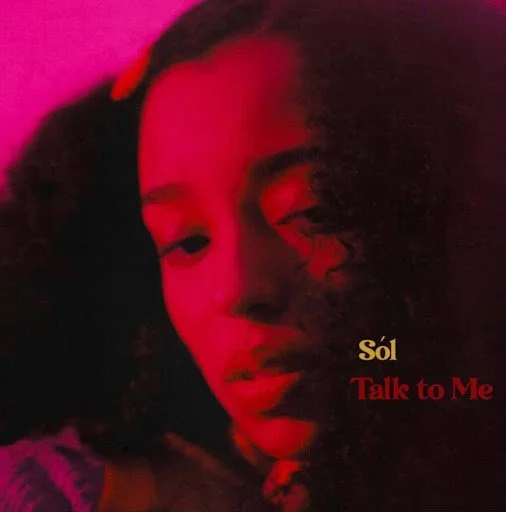 Sól “Talk to Me” Review: Chicago R&amp;B Star Brings Soulful Energy Back in 2026