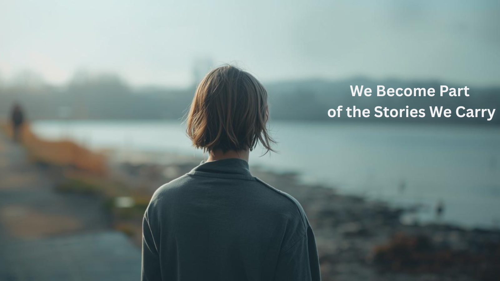How Other People’s Stories Shape Our Own