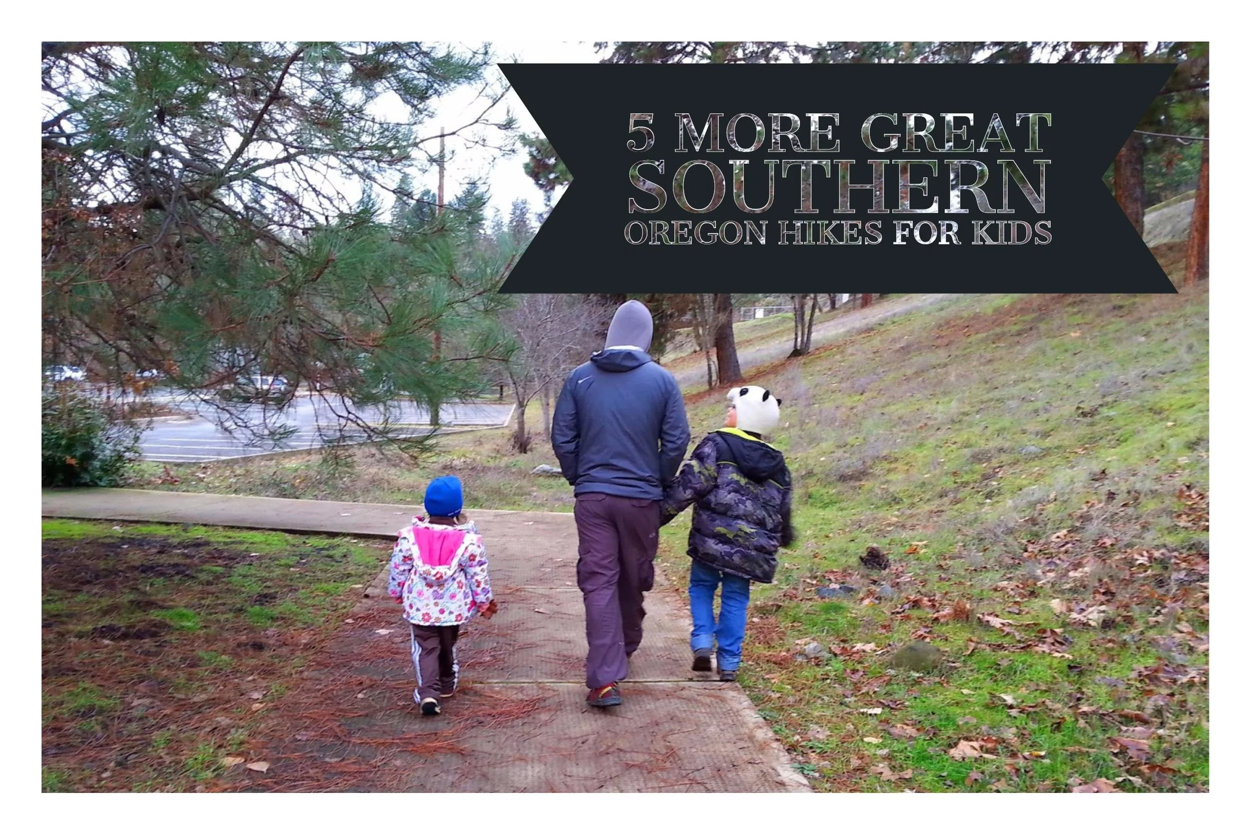 5 MORE GREAT SOUTHERN OREGON HIKES TO DO WITH KIDS