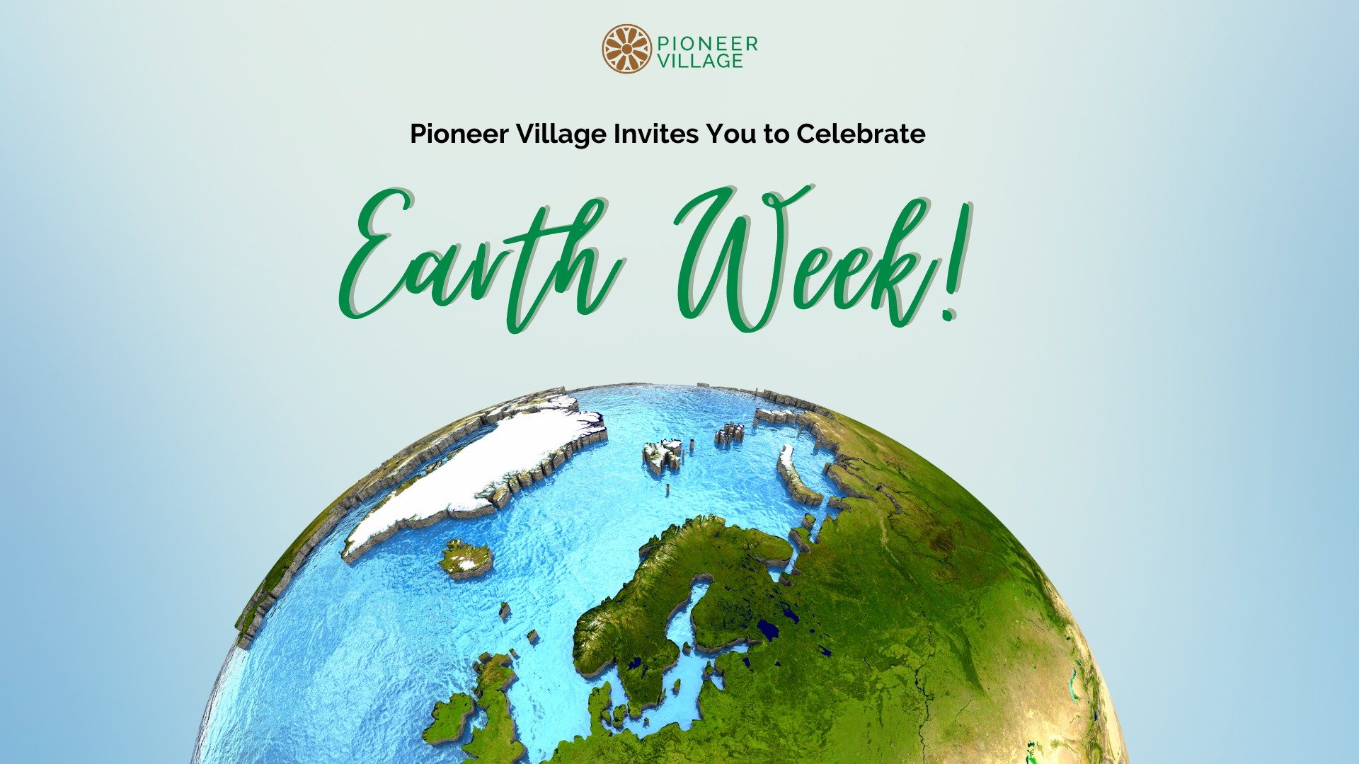 PIONEER VILLAGE EARTH WEEK CELEBRATION