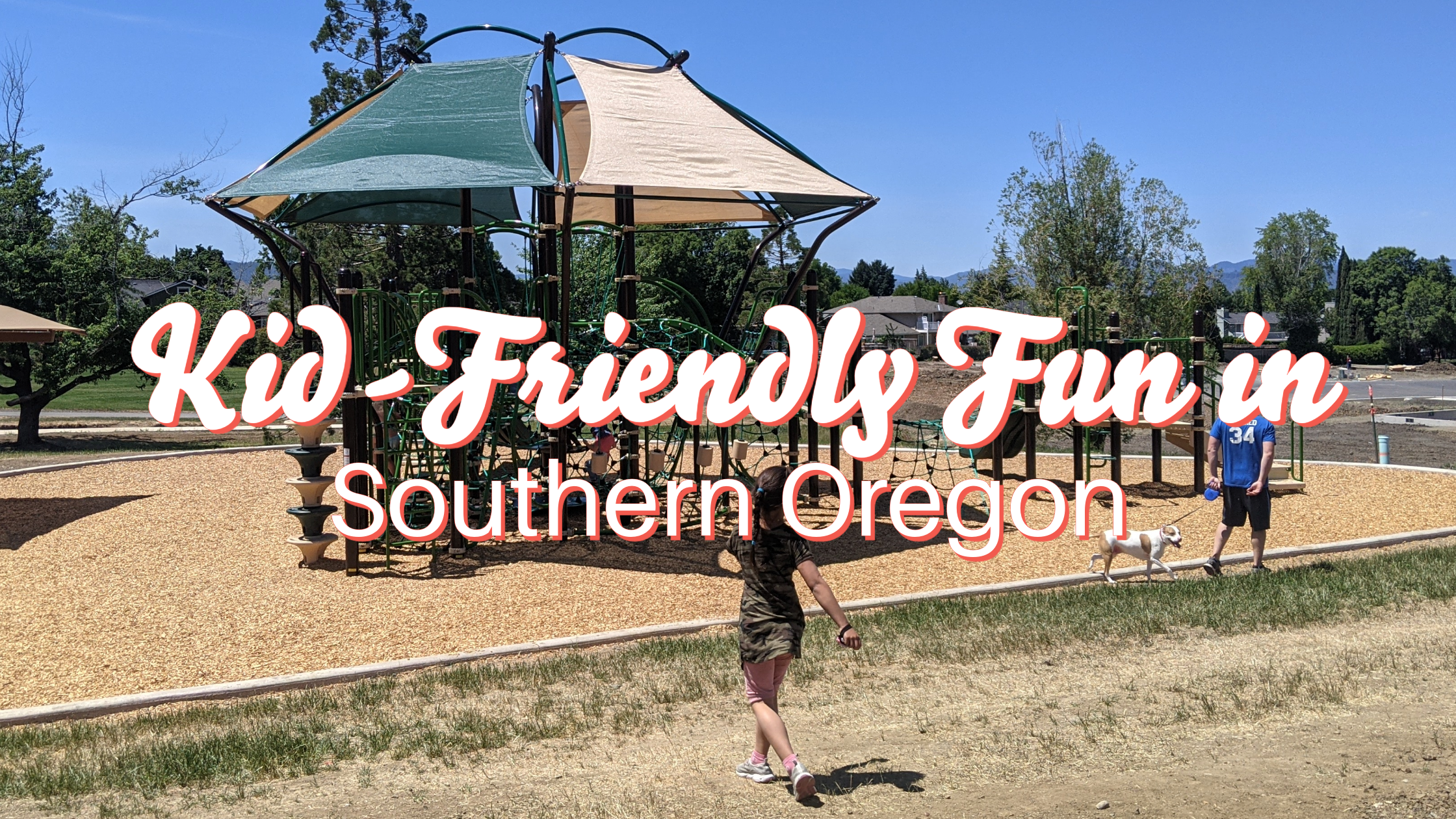 Kid-Friendly Fun in Southern Oregon.png (Copy)