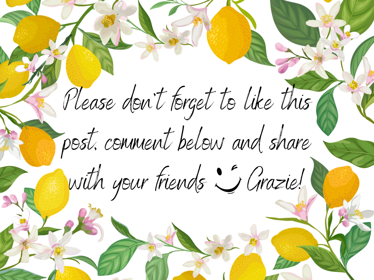 Please don’t forget to like this post, comment below and share with your friends 🙂 Grazie! (1).png