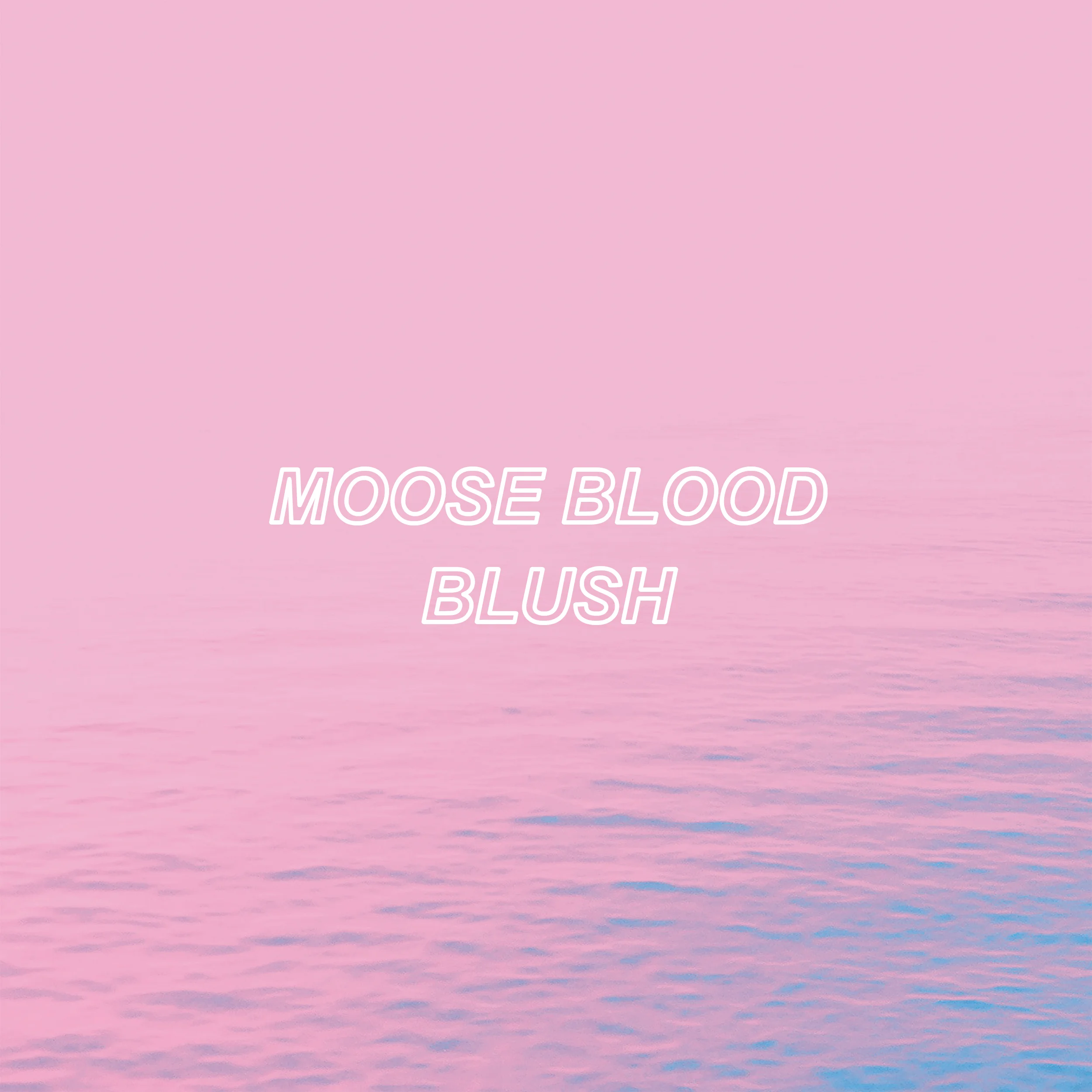 Moose Blood - Blush