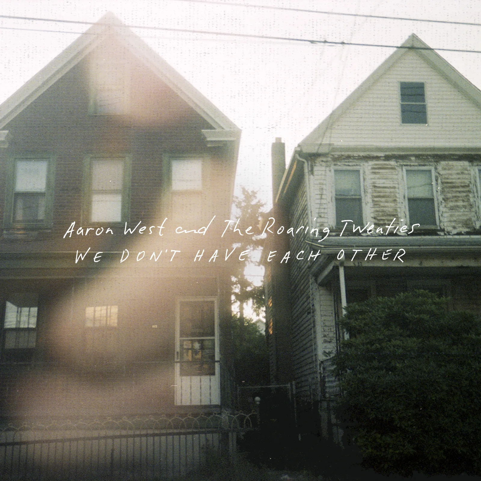 Aaron West and the Roaring Twenties - We Don't Have Each Other