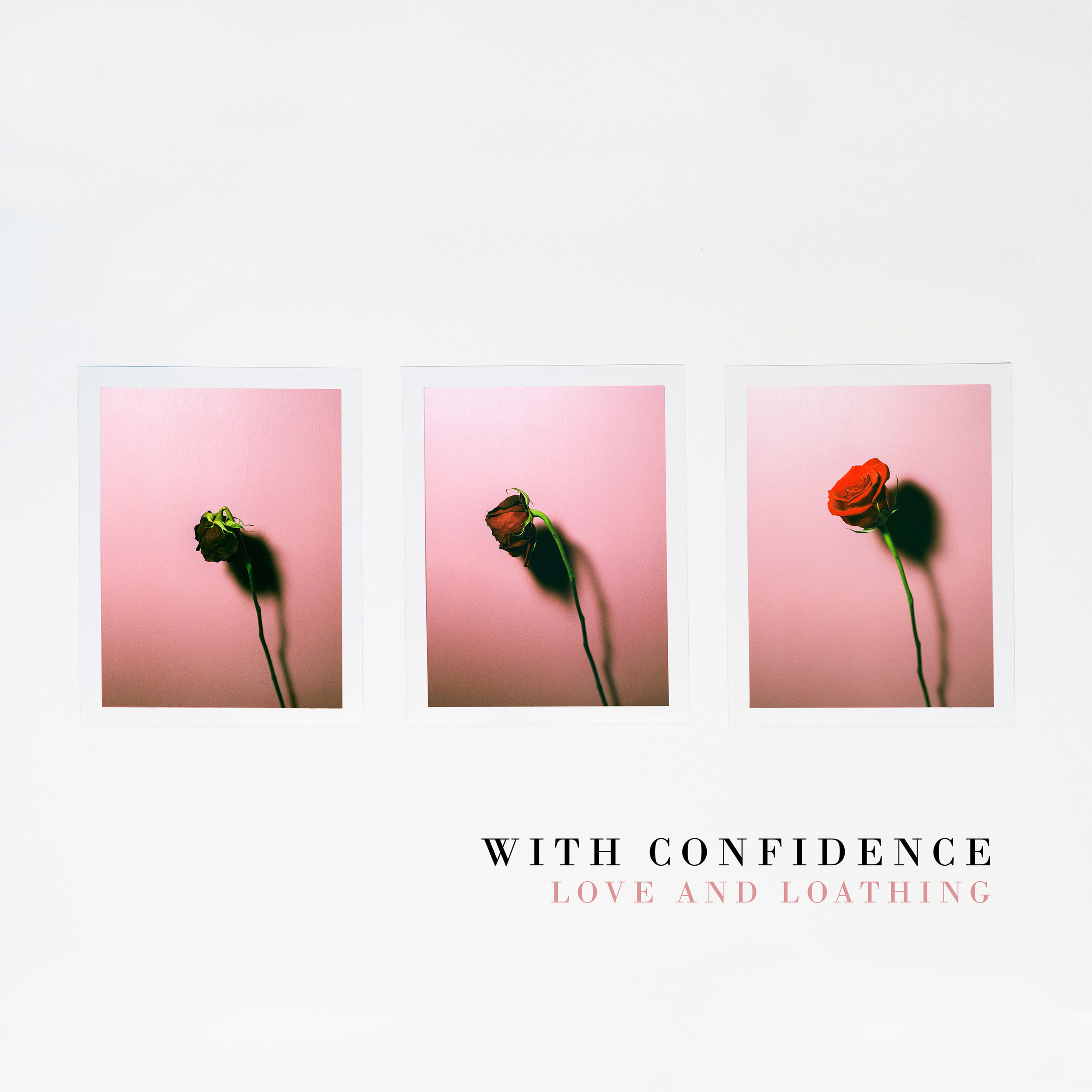 With Confidence - Love And Loathing