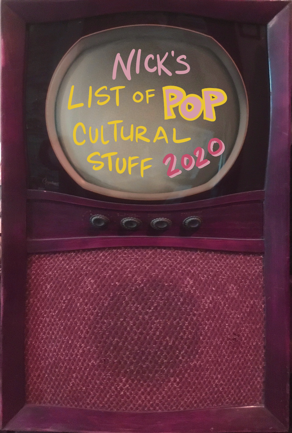 Nick's List of Pop Cultural Stuff 2020
