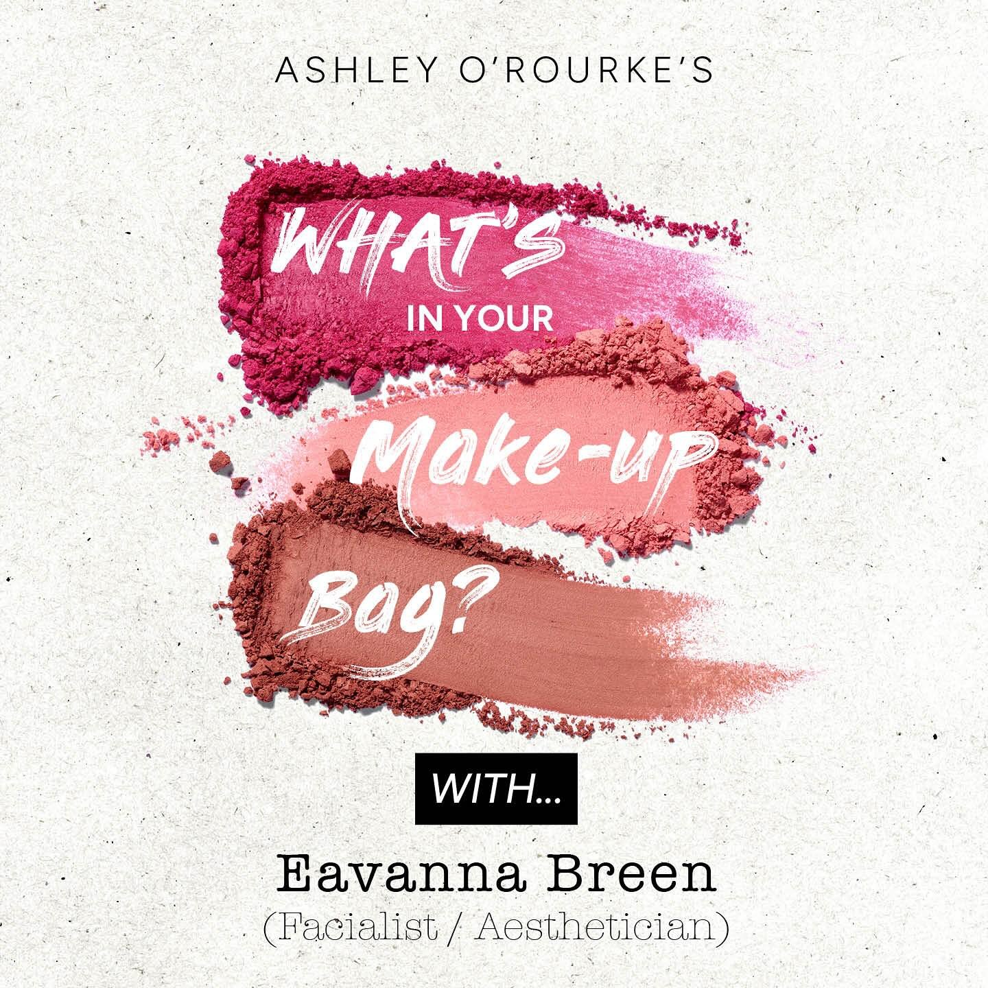 Next up for &ldquo;What&rsquo;s in your Makeup bag?&rdquo; Is Facialist / Aesthetician @eavannabreen. Eavanna&rsquo;s a fountain of knowledge. We discussed all things face related, skincare, SPF, the latest treatments available and of course, her mak
