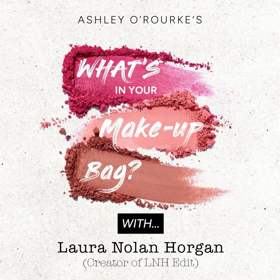 The lovely Laura Nolan Horgan is up next for &ldquo;What&rsquo;s in your makeup bag?&rdquo;
Laura is the founder of LNH EDIT, and if you&rsquo;re not already familiar, trust me you&rsquo;re going to want everything. So beautiful.
Tune in tomorrow, Ma